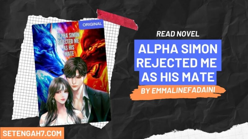 Alpha Simon Rejected Me As His Mate Novel