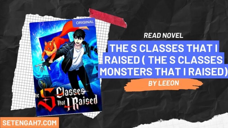 The S Classes That I Raised ( The S Classes monsters that I raised) Novel